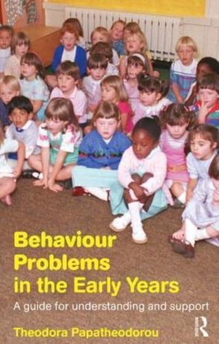 Behaviour Problems in the Early Years: A Guide for Understanding and Support