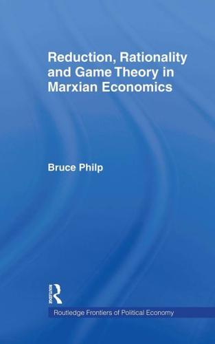 Reduction, Rationality and Game Theory in Marxian Economics