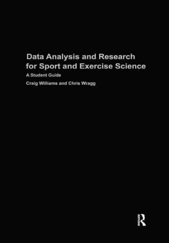 Data Analysis and Research for Sport and Exercise Science : A Student Guide