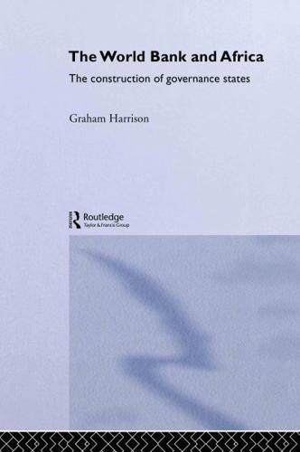 The World Bank and Africa : The Construction of Governance States