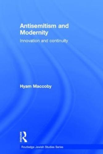 Antisemitism and Modernity: Innovation and Continuity