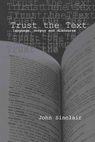 Trust the Text : Language, Corpus and Discourse