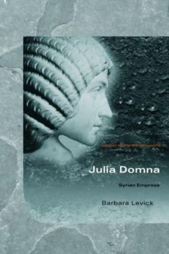 Julia Domna: Syrian Empress