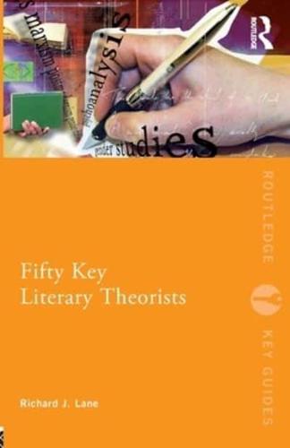 Fifty Key Literary Theorists