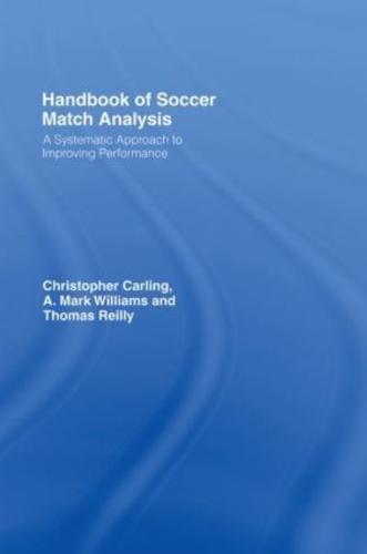 Handbook of Soccer Match Analysis : A Systematic Approach to Improving Performance