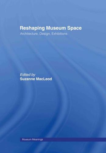 Reshaping Museum Space