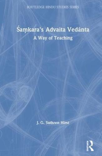 Samkara's Advaita Vedanta: A Way of Teaching
