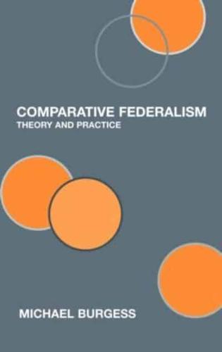 Comparative Federalism : Theory and Practice