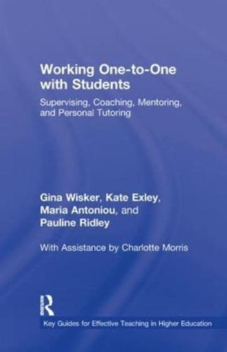 Working One-to-One with Students: Supervising, Coaching, Mentoring, and Personal Tutoring