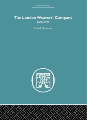 The London Weaver's Company 1600 - 1970