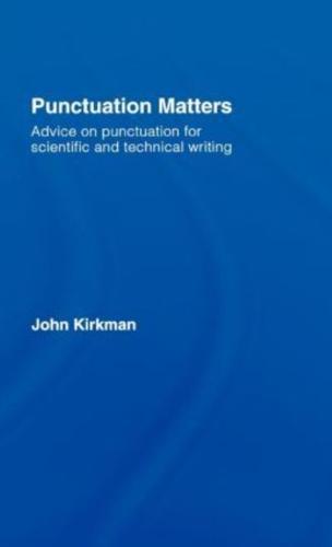 Punctuation Matters : Advice on Punctuation for Scientific and Technical Writing