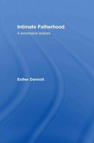 Intimate Fatherhood: A Sociological Analysis