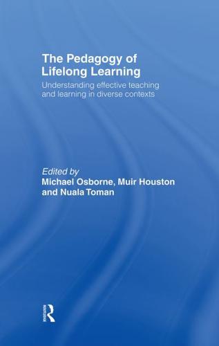 The Pedagogy of Lifelong Learning : Understanding Effective Teaching and Learning in Diverse Contexts