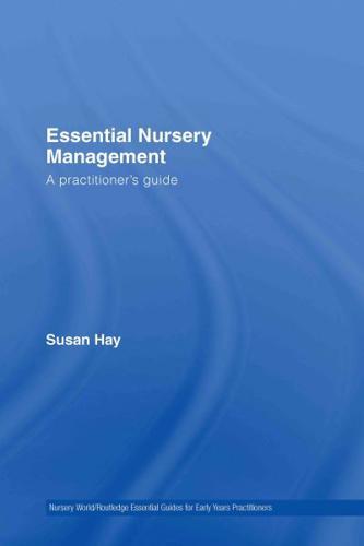 Essential Nursery Management : A Practitioner's Guide