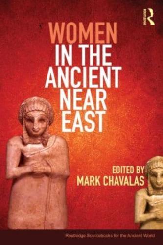 Women in the Ancient Near East: A Sourcebook