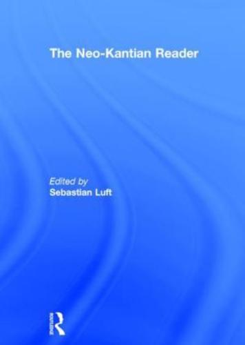 The Neo-Kantian Reader