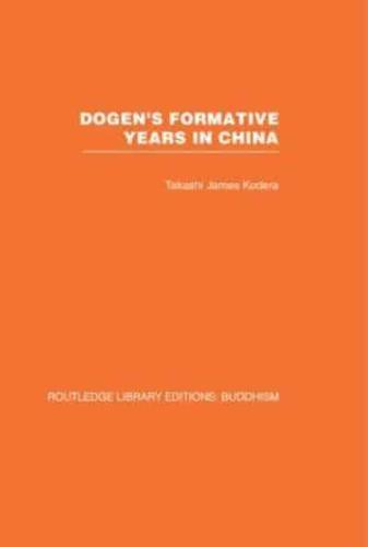 Dogen's Formative Years: An Historical and Annotated Translation of the Hokyo-ki