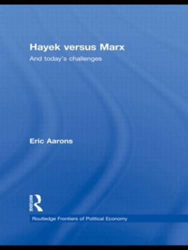 Hayek Versus Marx and Today's Challenges