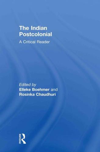 The Indian Postcolonial: A Critical Reader