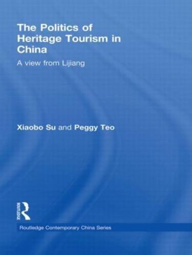 The Politics of Heritage Tourism in China: A View from Lijiang
