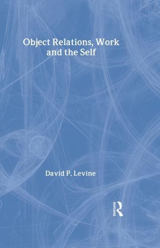 Object Relations, Work and the Self