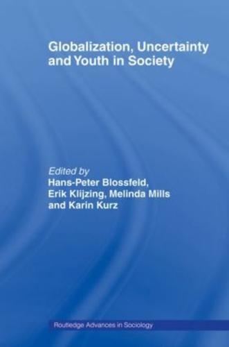 Globalization, Uncertainty and Youth in Society: The Losers in a Globalizing World