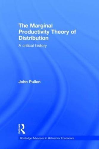 The Marginal Productivity Theory of Distribution: A Critical History