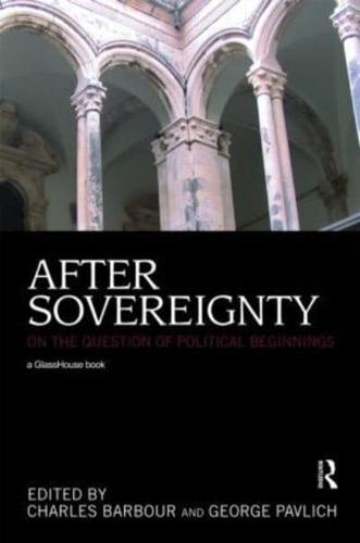 After Sovereignty: On the Question of Political Beginnings