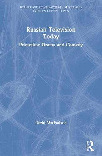Russian Television Today: Primetime Drama and Comedy