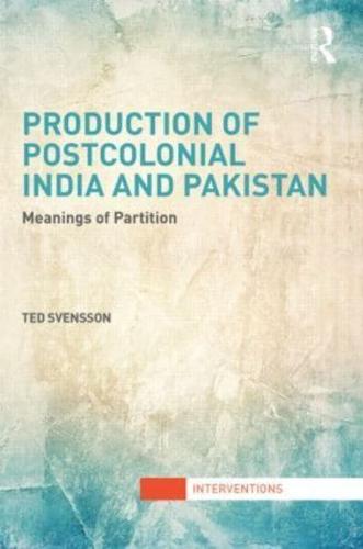Production of Postcolonial India and Pakistan: Meanings of Partition