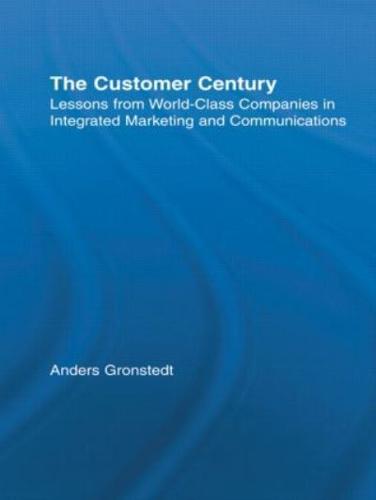 The Customer Century: Lessons from World Class Companies in Integrated Communications