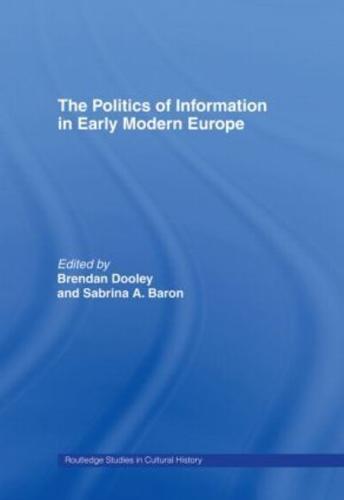 The Politics of Information in Early Modern Europe