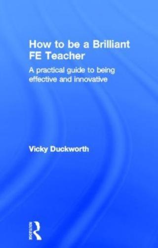 How to Be a Brilliant FE Teacher