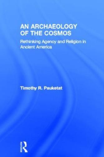 An Archaeology of the Cosmos