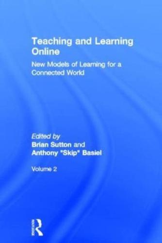 Teaching and Learning Online: New Models of Learning for a Connected World, Volume 2