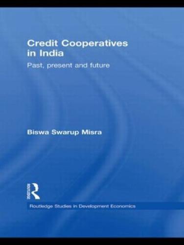 Credit Cooperatives in India: Past, Present and Future