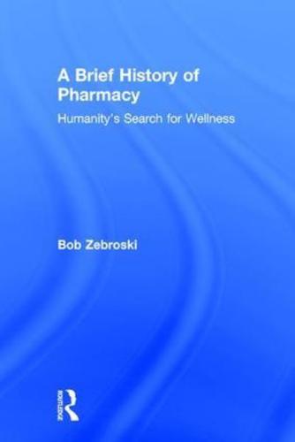 A Brief History of Pharmacy: Humanity's Search for Wellness
