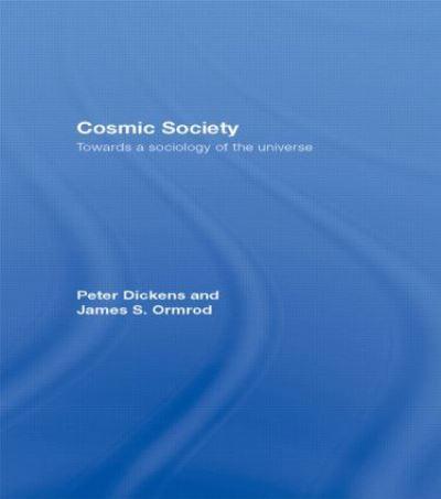 Cosmic Society: Towards a Sociology of the Universe