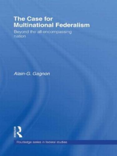 The Case for Multinational Federalism: Beyond the all-encompassing nation