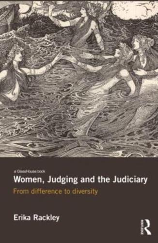 Women, Judging and the Judiciary: From Difference to Diversity