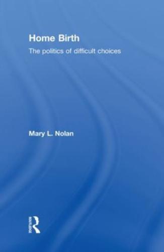 Home Birth: The Politics of Difficult Choices