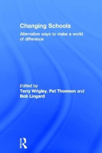 Changing Schools: Alternative Ways to Make a World of Difference
