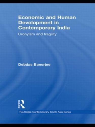 Economic and Human Development in Contemporary India: Cronyism and Fragility