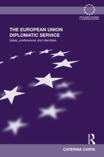 The European Union Diplomatic Service: Ideas, Preferences and Identities