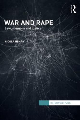 War and Rape : Law, Memory and Justice