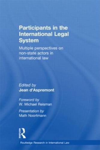 Participants in the International Legal System: Multiple Perspectives on Non-State Actors in International Law