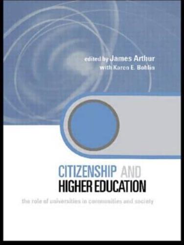 Citizenship and Higher Education : The Role of Universities in Communities and Society
