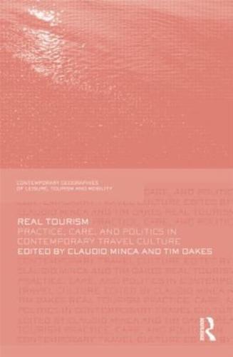 Real Tourism: Practice, Care, and Politics in Contemporary Travel Culture