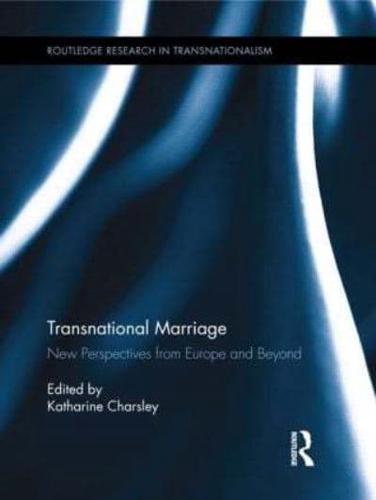 Transnational Marriage: New Perspectives from Europe and Beyond