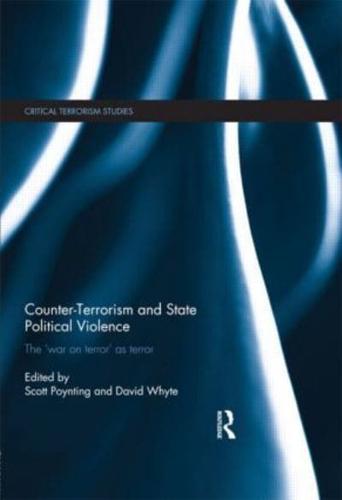 Counter-Terrorism and State Political Violence: The 'War on Terror' as Terror